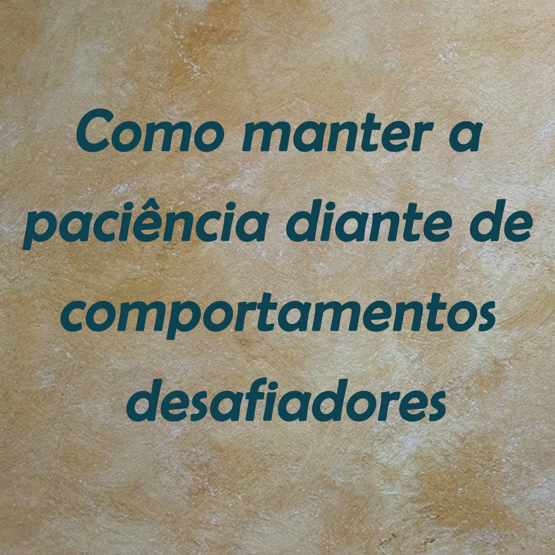 Como manter a paciência diante de comportamentos desafiadores